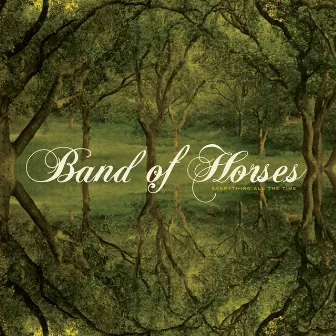 Everything All The Time by Band of Horses