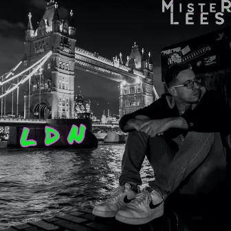 LDN by Mister Lees