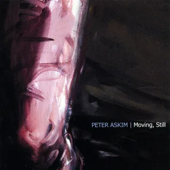 Moving, Still by Peter Askim