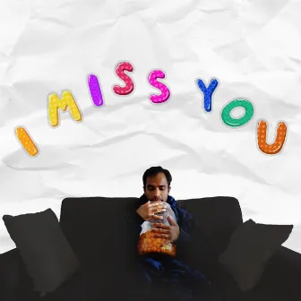 I MISS YOU by Prithvi Prajosh