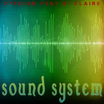 Sound System (feat. D. Claire) by 777Club