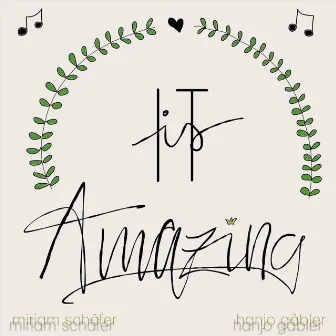 It Is Amazing by Miriam Schäfer