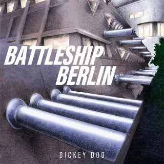 Battleship Berlin by Dickey Doo