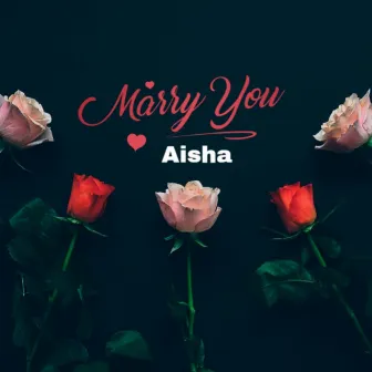 Marry You by Aisha