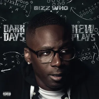 Dark Days New Plays by BizzWho