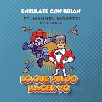 Lo Que Puedo Hacer Yo by Enrulate Con Brian