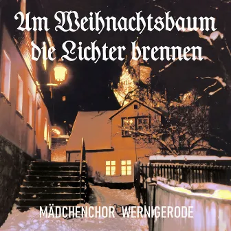 Am Weihnachtsbaum die Lichter brennen by Mädchenchor Wernigerode