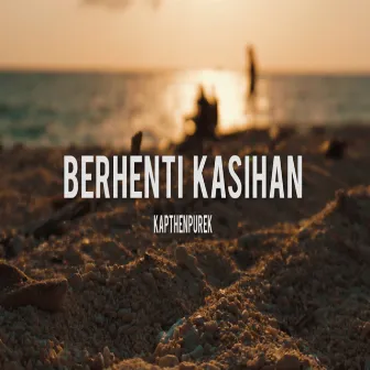 Berhenti Kasihan by Kapthenpurek