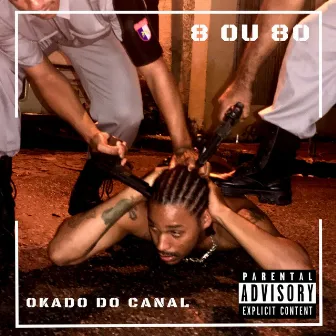 8 ou 80 by Okado Do Canal