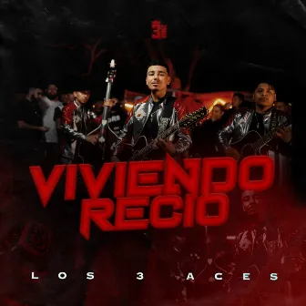 VIVIENDO RECIO by Los 3 Aces