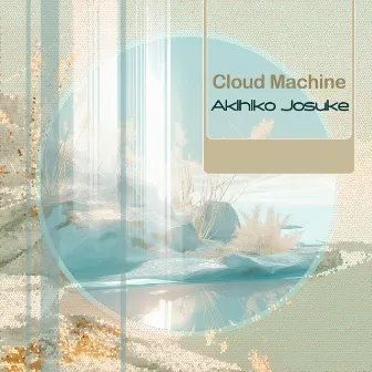 Cloud Machine by Akihiko Josuke