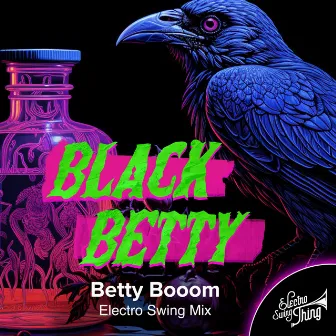 Black Betty (Electro Swing Mix) by Betty Booom