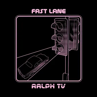 Fast Lane by RALPH TV