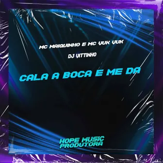 Cala a Boca e Me Dá by DJ Vittinho