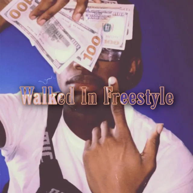 Walked In Freestyle