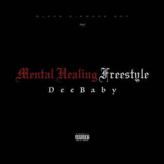 Mental Healing Freestyle by DeeBaby