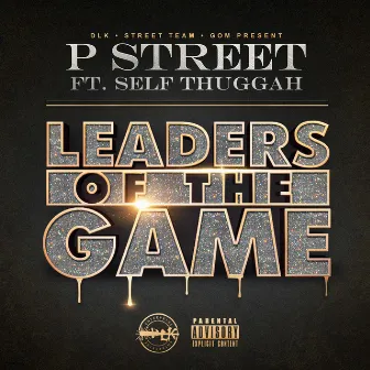 Leaders of the Game (feat. Self Thuggah) by P. Street