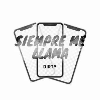 Siempre Me Llama by Dirty