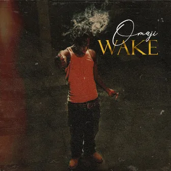 Wake by OMAJI