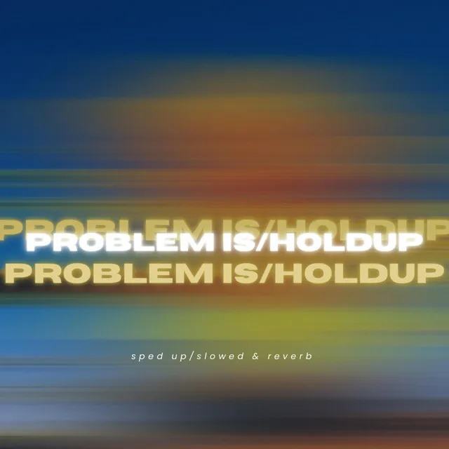 Problem Is/Hold Up - F4D3 outro