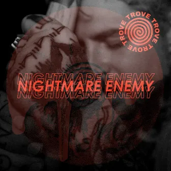 Nightmare Enemy by Trove