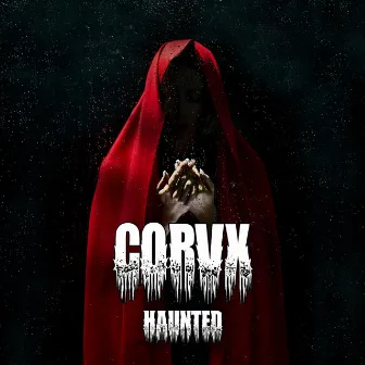 HAUNTED by CORVX