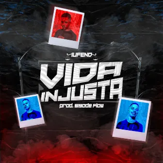 Vida Injusta by iuFend