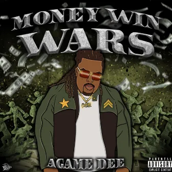 Money Win Wars by Agame Dee