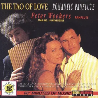 The Tao Of Love - Romantic Panflute by Peter Weekers