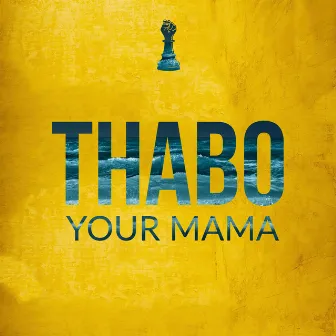 Your Mama by THABO