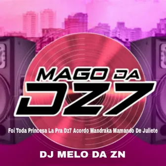 Foi Toda Princesa La Pra Dz7 Acordo Mandraka Mamando De Juliete by MAGO DA DZ7