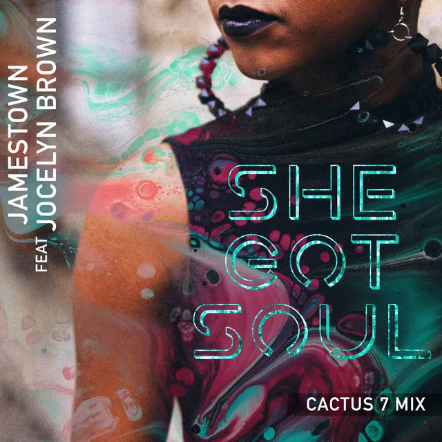 She Got Soul (Cactus 7 Mix)