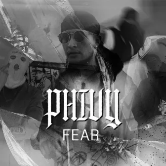 FEAR by Phivy