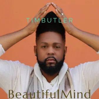 Beautiful Mind by Tim Butler