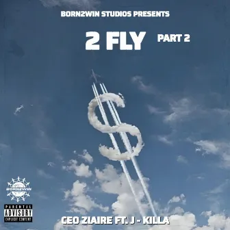 2 FLY, Pt. 2 by CEO Ziaire