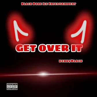 Get Over It by KennyBlack