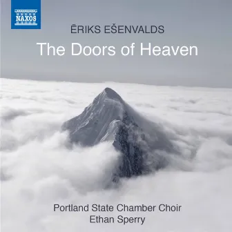 Ēriks Ešenvalds: The Doors of Heaven by Ethan Sperry