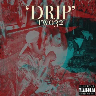 Drip by TWO32