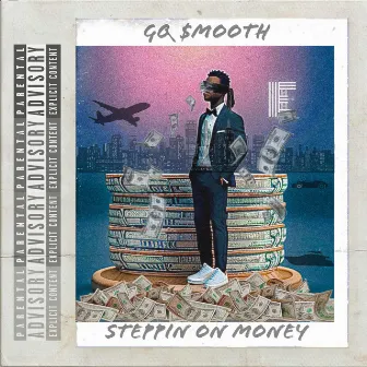 Steppin On Money by GQ $mOOTH