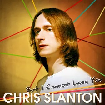 But I Cannot Lose You by Chris Slanton