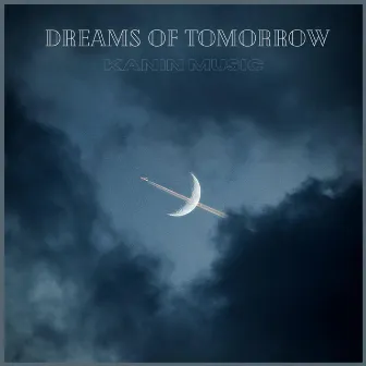 Dreams of Tomorrow by Kanin Music