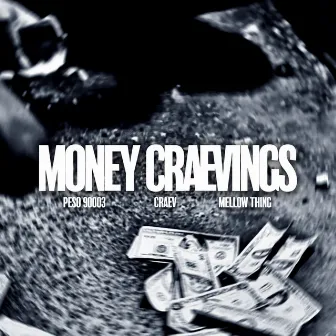 Money Craevings by Craev