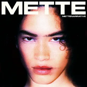 METTENARRATIVE by METTE