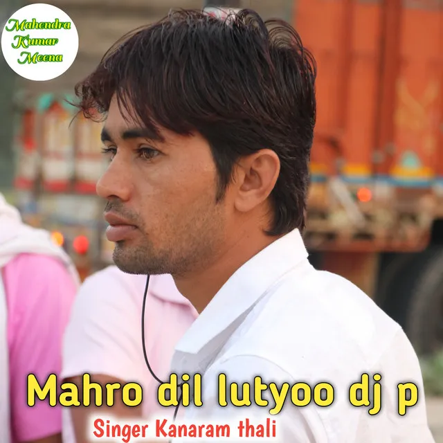 Mahro Dil Lutyoo Dj P (Rajasthani)