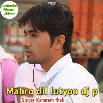 Mahro Dil Lutyoo Dj P (Rajasthani) by Mahendra Bagpura