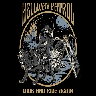 Ride and Ride Again by Hellway Patrol