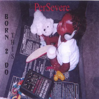 Born 2 Do This by Persevere