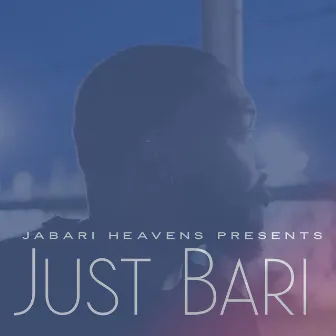 Just Bari by Jabari Heavens