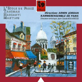 Alexandre Tansman: Septet, Tibor Harsanyi: Nonet, Bohuslav Martinu: Nonet, H. 374 (L'Ecole de Paris) by Kammerensemble de Paris