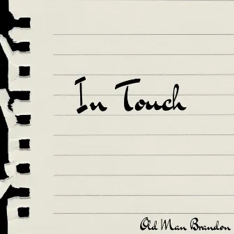 In Touch by Old Man Brandon